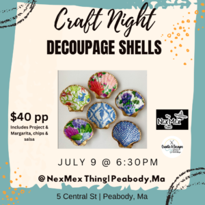 Event flyer for "Craft Night: Decoupage Shells" on July 9 at 6:30 PM at NexMex Thing in Peabody, MA. Hosted by CCE Nightlife, the flyer features decorated seashells, Essex County event details, price of $40 per person, and included items.