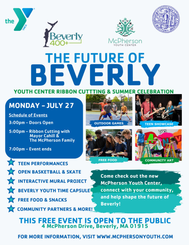 Flyer promoting the Beverly Youth Center ribbon cutting event on July 27, featuring a schedule, event highlights like teen performances and free food, and contact info. Includes logos, photos of outdoor games, teen showcase, and community art.