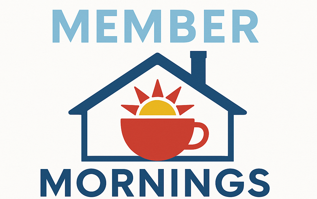 Blue text reads "MEMBER MORNINGS" above and below a house outline with a red coffee cup, a yellow sun, and red sun rays inside. The design is simple, using solid colors and clean lines to convey a morning or breakfast theme for members.