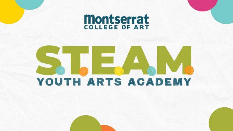 A graphic promoting Montserrat College of Art’s STEAM Youth Arts Academy. The words are colorful, with playful circles decorating the text. The background is white with multicolored dots in the corners.