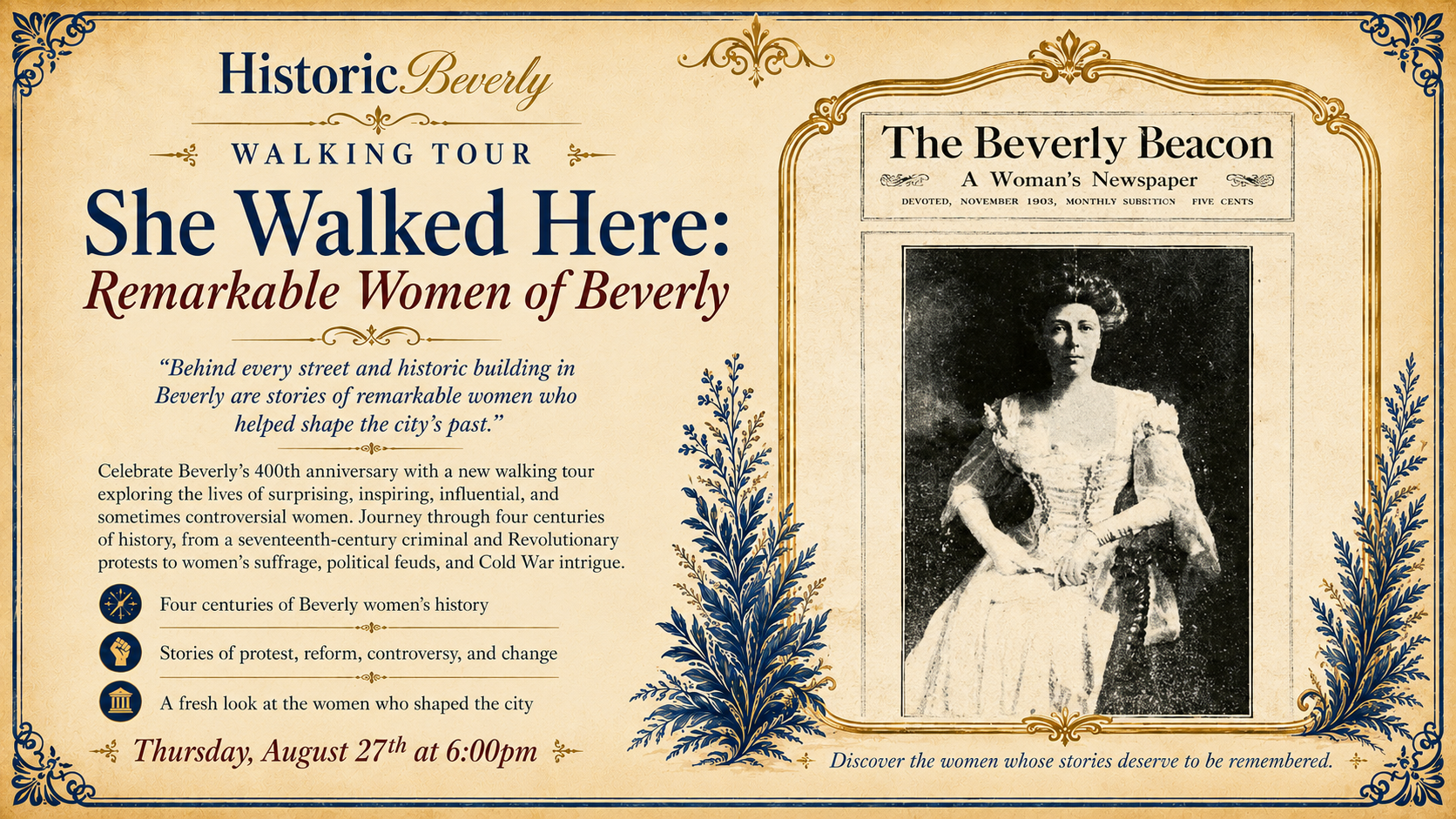 An event flyer for a walking tour titled “She Walked Here: Remarkable Women of Beverly,” featuring information about the event, a historic newspaper with a woman’s photo, and vintage decorative borders. The tour is on August 27th at 6:00pm.