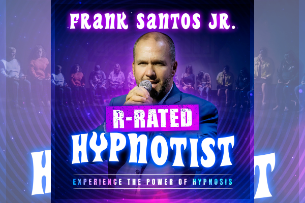 A man holds a microphone on stage with people seated in the background. Text above reads “Frank Santos Jr.” Large text below says “R-Rated Hypnotist.” Subtext says, “Experience the Power of Hypnosis.” Blue, purple, and pink lighting effects throughout.