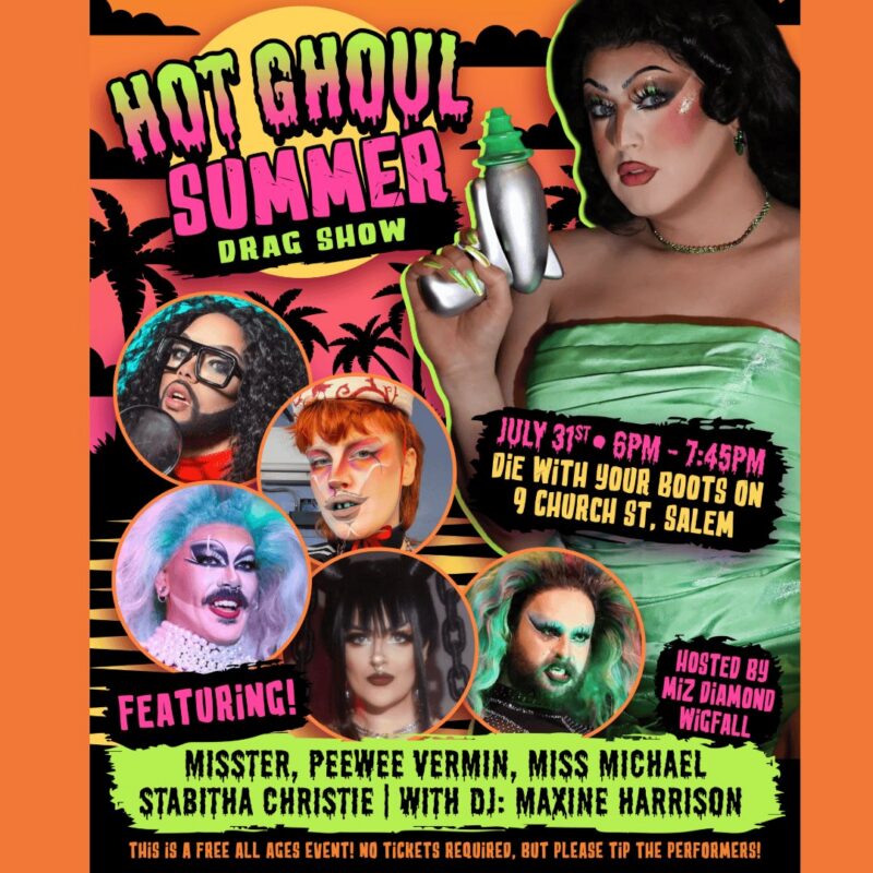 Colorful drag show poster with palm trees, five drag performers in circles, and bold text: “Hot Ghoul Summer Drag Show.” Event date is July 31, 6-7:45 PM at 9 Church St, Salem. Featured performers and hosts are listed at the bottom.