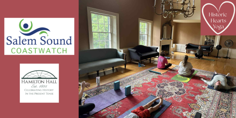 Several people practice yoga on mats in a bright, historic room with large windows and a decorative rug. The image features logos for Salem Sound Coastwatch, Hamilton Hall, and Historic Hearts Yoga at the July 2026 event.
