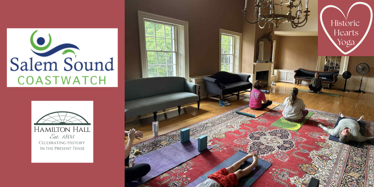 Several people practice yoga on mats in a bright, historic room with large windows and a decorative rug. The image features logos for Salem Sound Coastwatch, Hamilton Hall, and Historic Hearts Yoga at the July 2026 event.