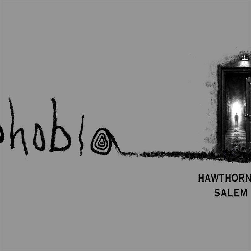 Gray poster with abstract, uneven text reading “phobia.” At right, a dimly lit open door shows a faint figure standing in a dark hallway with a bright light behind them. Bottom right text reads “HAWTHORNE HOTEL, SALEM MA.” The overall mood is eerie and unsettling.