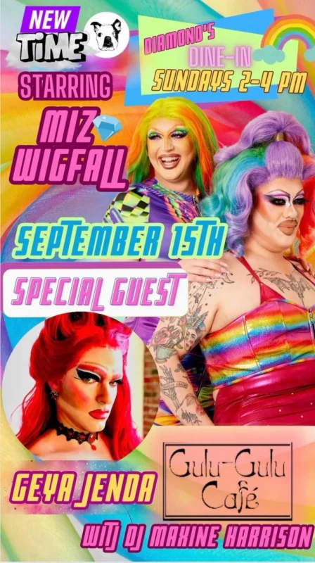 Colorful poster for “Diamond’s Dive-In” at Gulu-Gulu Café, Sundays 2-4 PM! Starring Miz Wigfall, guest Geya Jenda & beats by DJ Maxine Harrison. Event: Sept 15. Vibrant promo photos feature drag stars in dazzling Diamond’s Dine In style!.