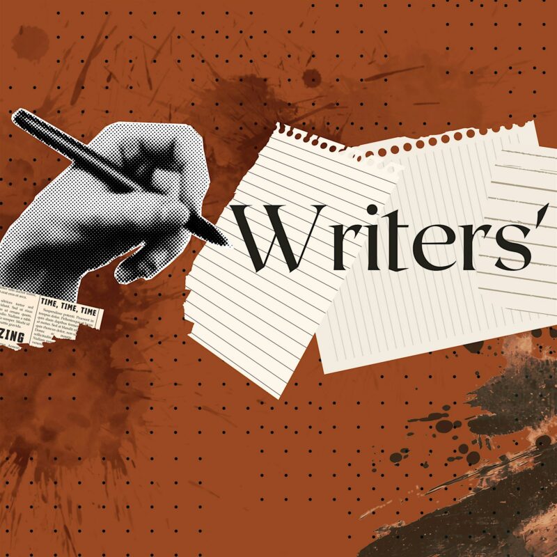 A collage featuring a black-and-white illustration of a hand holding a pen, writing on torn lined paper. The word “Writers’” is printed across the sheets. The background is brown with black ink splatters and abstract dotted patterns.