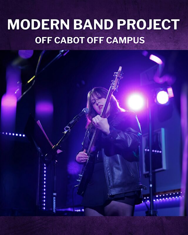 A musician plays an electric guitar and sings into a microphone on stage under purple lighting. The text above reads, “MODERN BAND PROJECT OFF CABOT OFF CAMPUS.”.