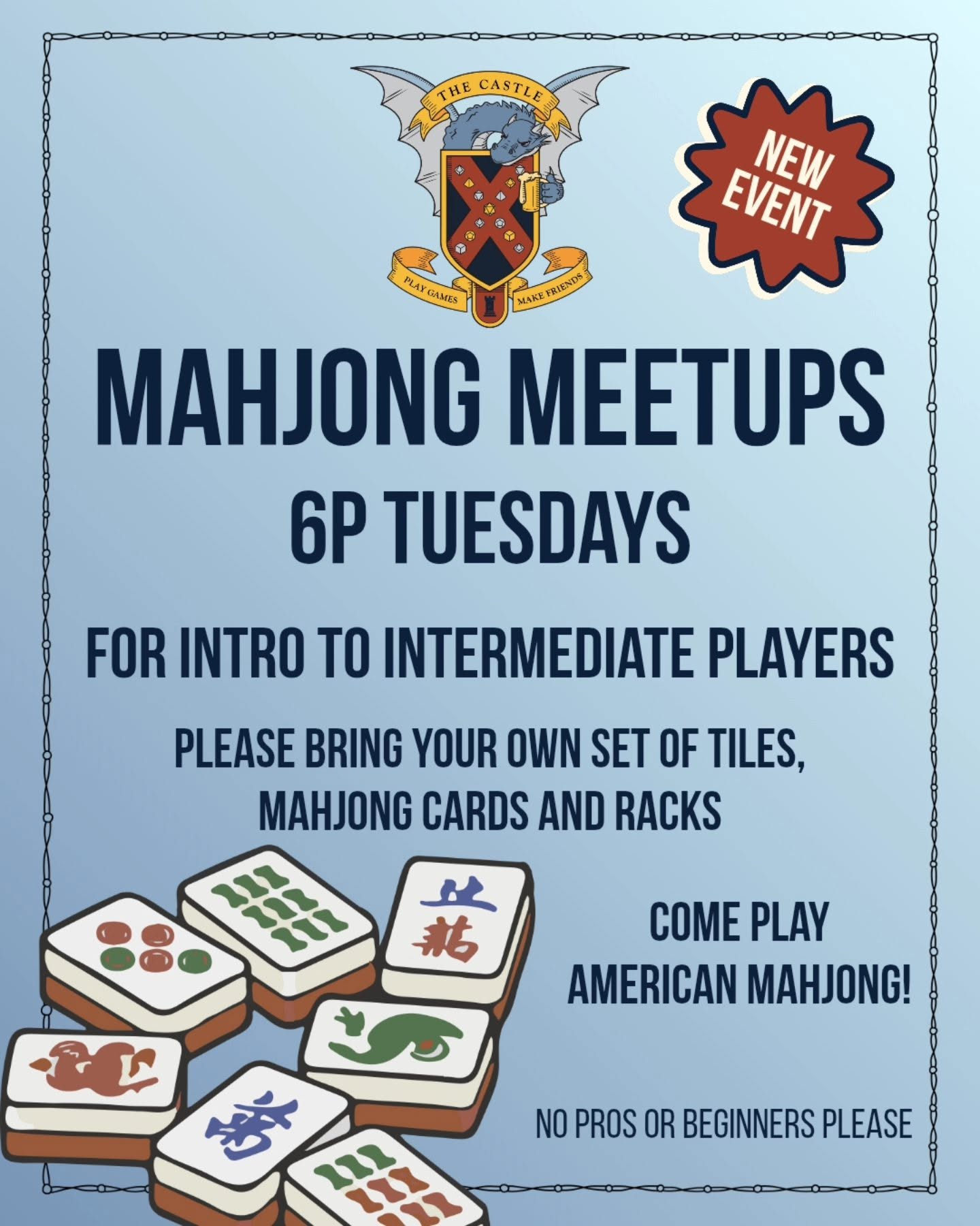 Join our Mahjong Meetups every Tuesday at 6pm for intro to intermediate players! Bring your own tiles, cards, and racks. “No pros or beginners please.” Illustrated mahjong tiles featured at the bottom of the flyer.