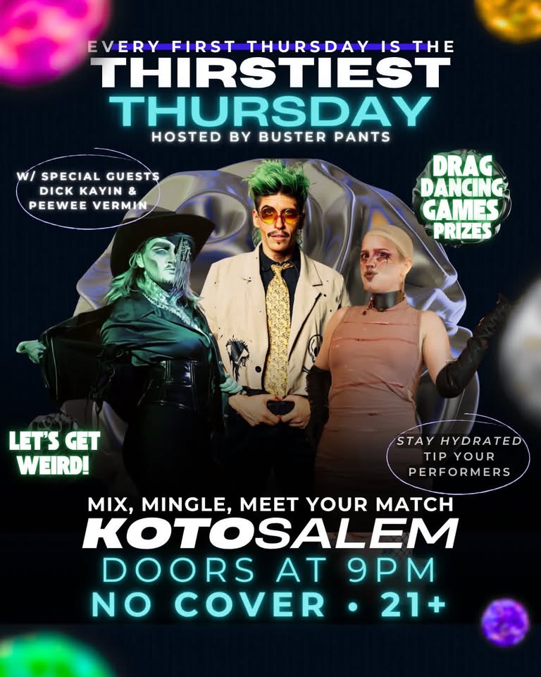 Promotional poster for Thirstiest Thursday, hosted by Buster Pants, with three performers in vibrant outfits. Event details: doors at 9pm, no cover, ages 21+, plus special guests Dick Kayyn and Peewee Vermin.
