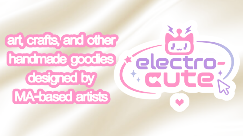 A cream, silky background with pink text reading “art, crafts, and other handmade goodies designed by MA-based artists” next to a logo that says “electro-cute” with a cartoon robot head, heart, and cursor icon.