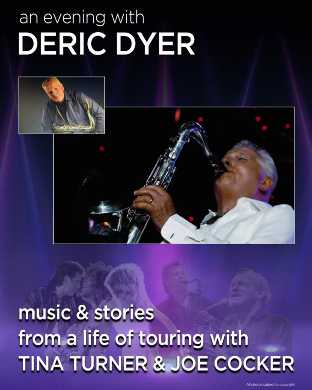 Poster for “An Evening with Deric Dyer” featuring photos of a man playing saxophone. Text highlights his music and stories from touring with Tina Turner and Joe Cocker. Background includes silhouettes of musicians against purple and black tones.