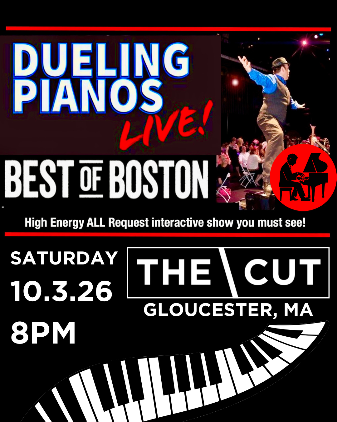 A poster advertising a dueling pianos event at The Cut in Gloucester, MA, on Saturday, October 3, 2026, at 8 PM. The design includes a piano keyboard, a performer, and phrases like “Best of Boston” and “High Energy ALL Request interactive show.”.