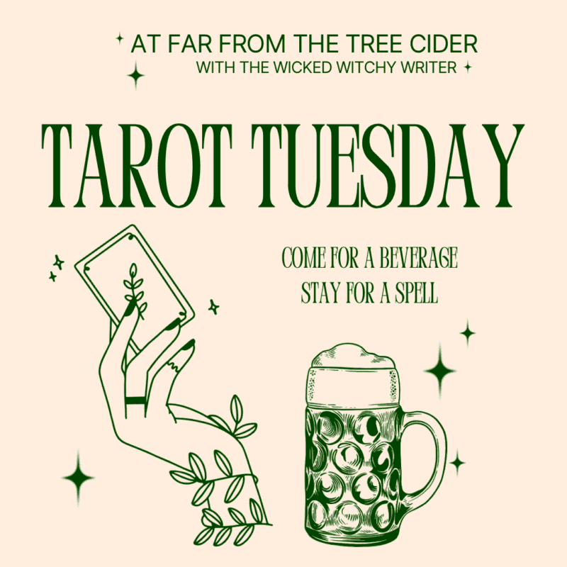 Green line art shows a hand holding a tarot card, a mug of cider, and the text: “Tarot Tuesday. Come for a beverage, stay for a spell. At Far From The Tree Cider with the Wicked Witchy Writer.” Sparkles decorate the scene.