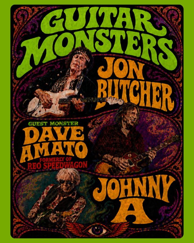Poster with psychedelic colors and fonts featuring three guitarists: Jon Butcher, Dave Amato (noted as formerly of REO Speedwagon), and Johnny A, each pictured playing guitar. The title reads “Guitar Monsters” at the top.