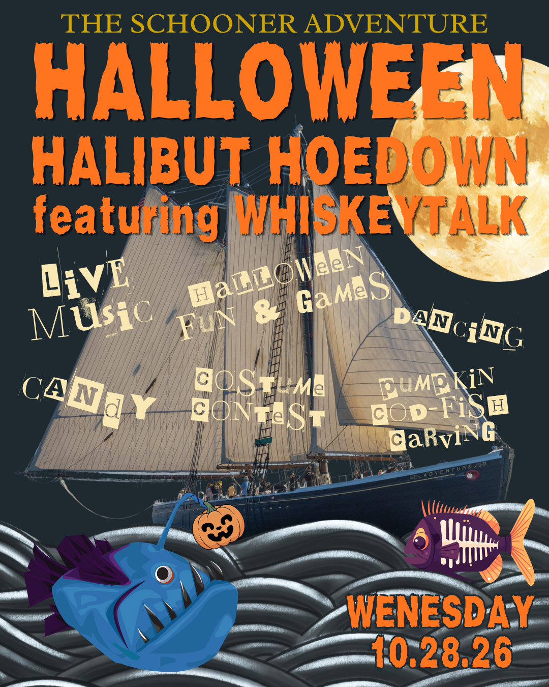Poster for a Halloween event on a schooner with moon, ship, skeleton fish, and anglerfish cartoon. Text promotes live music, games, dancing, candy, costume contest, and pumpkin codfish carving. Event is Wednesday, October 28, 2026.