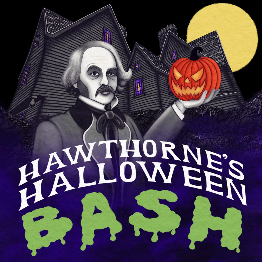 An illustration of a man in Victorian attire holding a jack-o’-lantern stands in front of a large haunted house with a full moon. The text “Hawthorne’s Halloween Bash” appears below, with “BASH” in green, slime-like letters.
