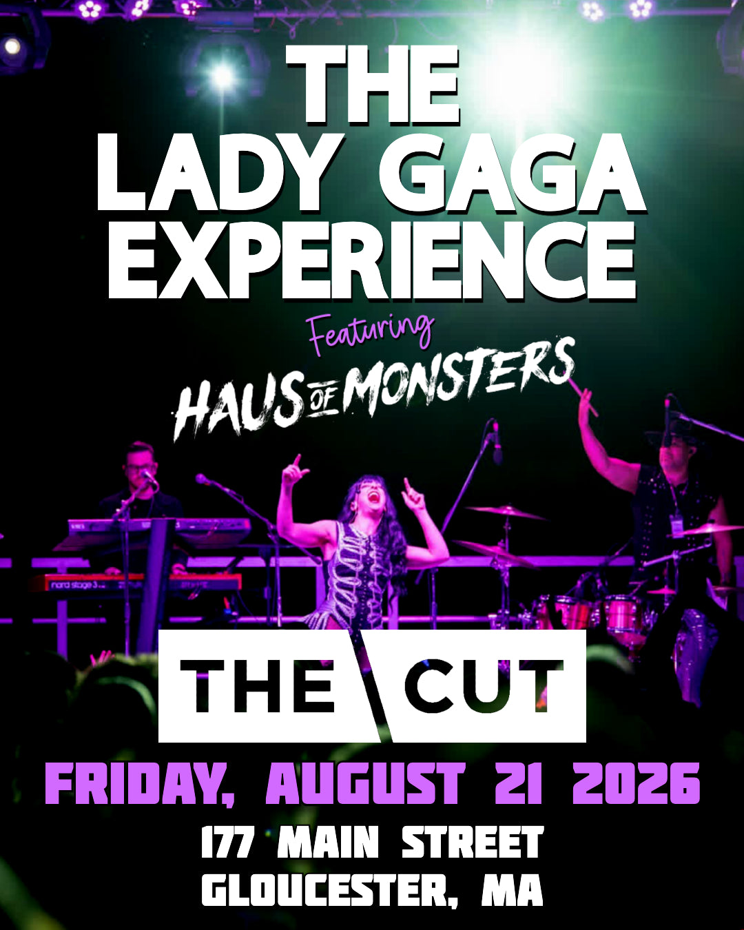A stage with musicians performing under purple lighting. Text reads: “The Lady Gaga Experience featuring Haus of Monsters. The Cut. Friday, August 21 2026. 177 Main Street, Gloucester, MA.”.