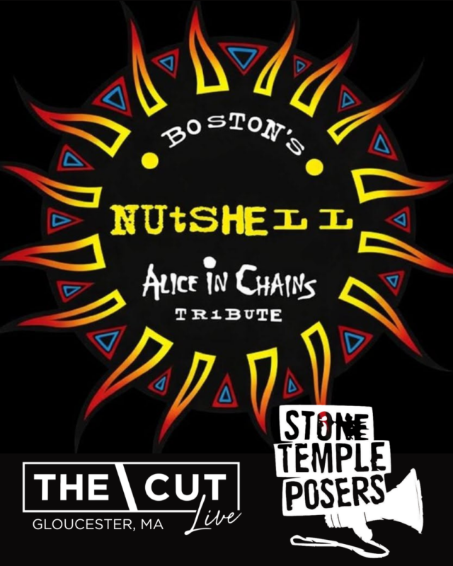 A black poster features a sunburst with yellow, red, and blue accents. Text reads: “Boston’s Nutshell Alice in Chains Tribute.” Below, logos for The Cut Gloucester, MA Live, and Stone Temple Posers with a megaphone icon appear.