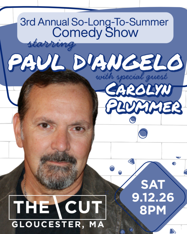 Poster for a comedy show featuring Paul D’Angelo with special guest Carolyn Plummer, scheduled for Saturday, September 12, 2026, at 8 PM at The Cut in Gloucester, MA. The event is titled “3rd Annual So-Long-To-Summer Comedy Show.”.