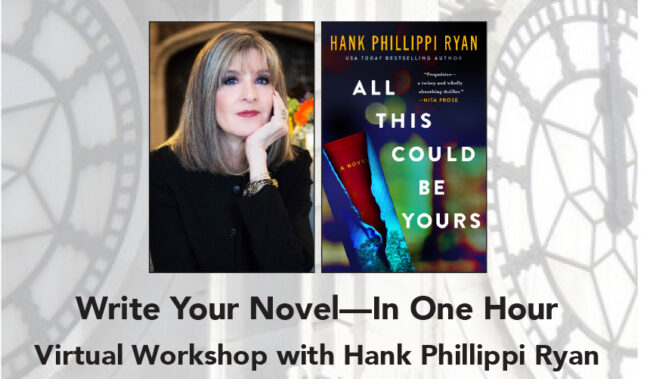 A woman with blond hair rests her chin on her hand next to the cover of the book “All This Could Be Yours.” The text below reads: “Write Your Novel—In One Hour. Virtual Workshop with Hank Phillippi Ryan.” A clock face is in the background.