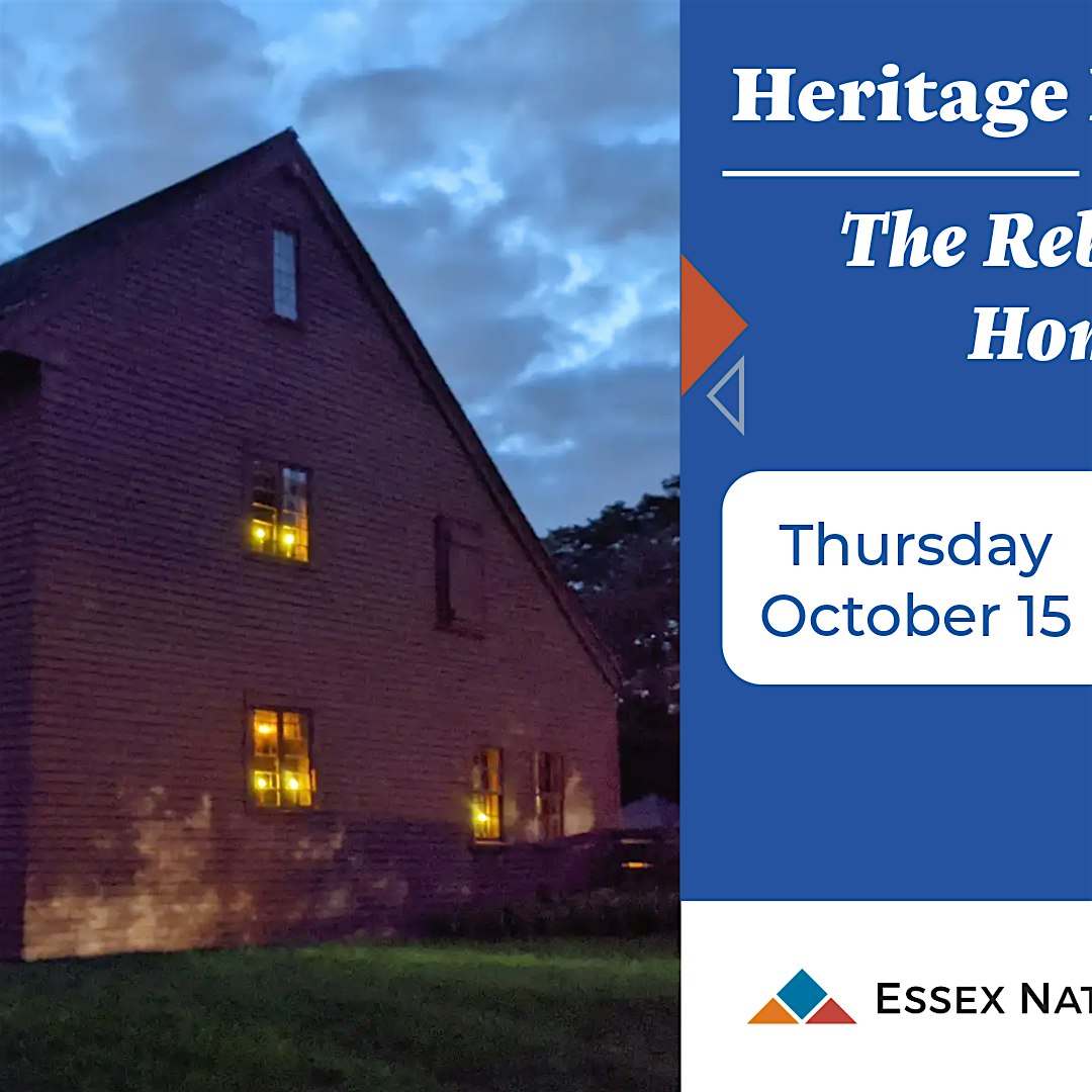 A dark wooden house with lit windows stands under a cloudy evening sky. A blue banner on the right reads: “Heritage, The Rebecca Nurse Homestead, Thursday October 15, Essex National Heritage Area.”.