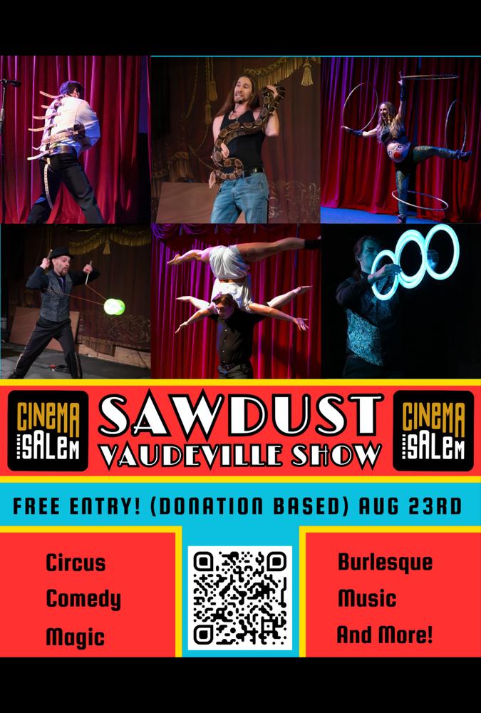 A vibrant poster for the Sawdust Vaudeville Show at Cinema Salem spotlights circus, comedy, and magic acts. “Free Entry! (Donation Based) Aug 23rd.” Attractions include burlesque, music, and more, plus a QR code for details.