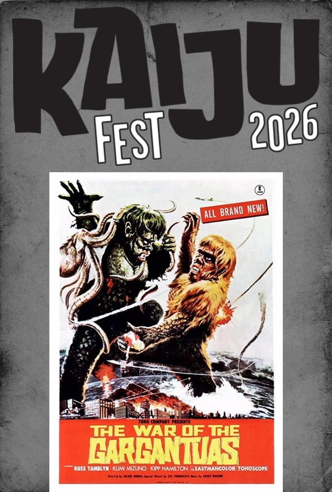 A Kaiju Fest 2026 poster displays dramatic “War of the Gargantuas” art: two towering monsters clash above a devastated city, smoke swirling below. The event title stands boldly at the top, capturing the epic spirit of classic kaiju cinema.