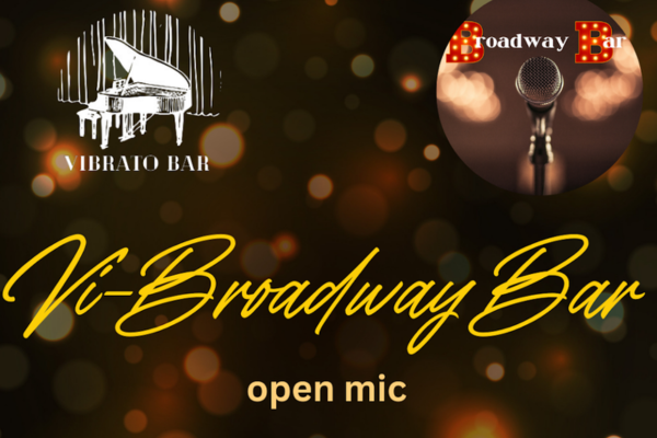 Image shows a poster for “Vi-Broadway Bar” open mic at Vibrato Bar. There is a white grand piano illustration, blurred lights background, and a round inset photo with a microphone and sign reading “Broadway Bar” in marquee lights.