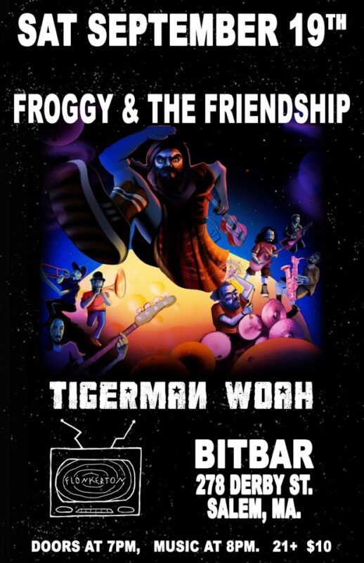 Live Music poster: Froggy & The Friendship and Tigerman Woah rock BitBar, 278 Derby St., Salem, MA, Sat. Sept 19. Cosmic vibes with illustrated band members! Doors 7pm/music 8pm. Ages 21+, $10 entry.