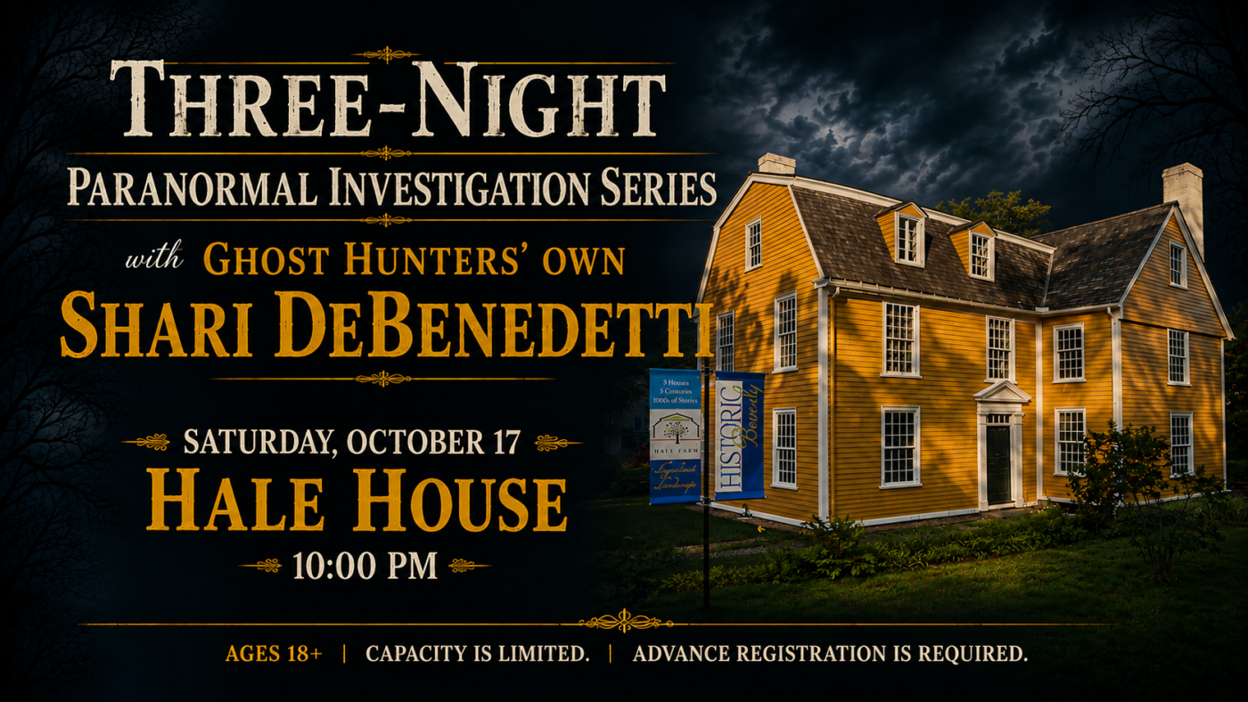 A graphic advertises a three-night paranormal investigation at Hale House with Shari DeBenedetti. The house is yellow with white trim. Event is on Saturday, October 17, at 10:00 PM. Ages 18+, limited capacity, advance registration required. A historic sign is outside.