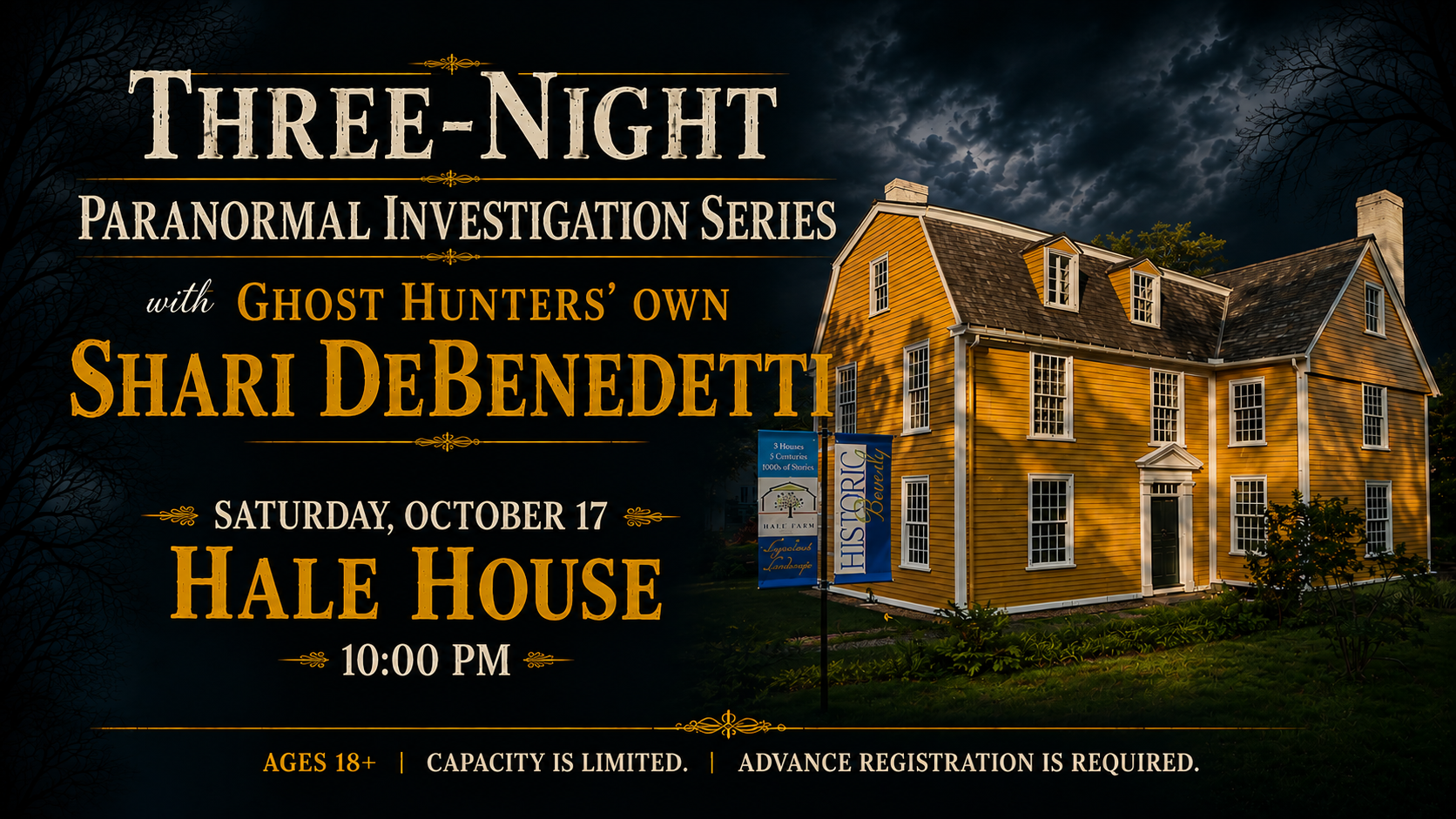 A graphic advertises a three-night paranormal investigation at Hale House with Shari DeBenedetti. The house is yellow with white trim. Event is on Saturday, October 17, at 10:00 PM. Ages 18+, limited capacity, advance registration required. A historic sign is outside.