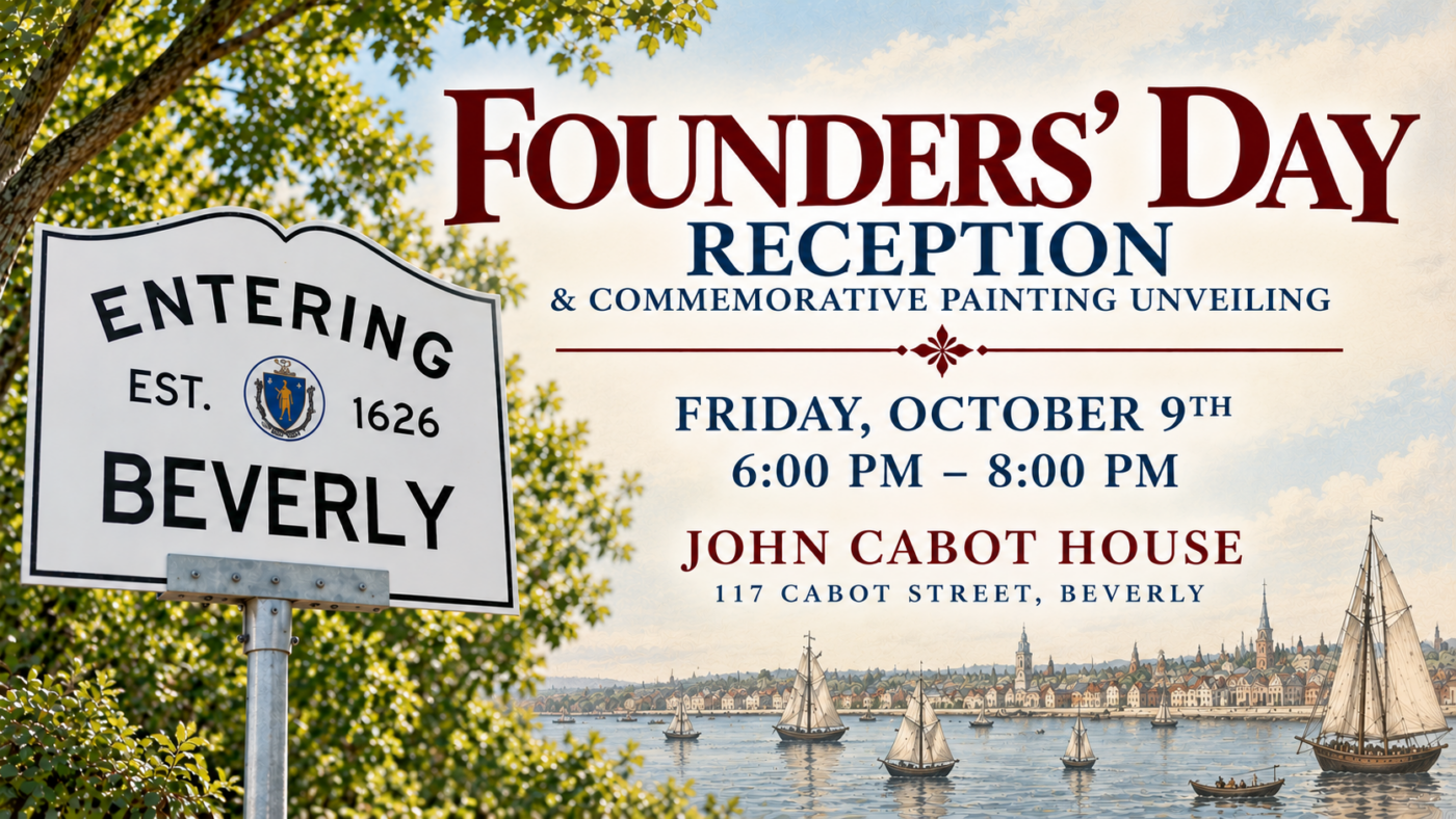 A sign reading “Entering Beverly, Est. 1626” stands by water with sailboats. Text announces a Founders’ Day Reception and painting unveiling at John Cabot House, 117 Cabot Street, Beverly, on Friday, October 9th from 6–8 PM.