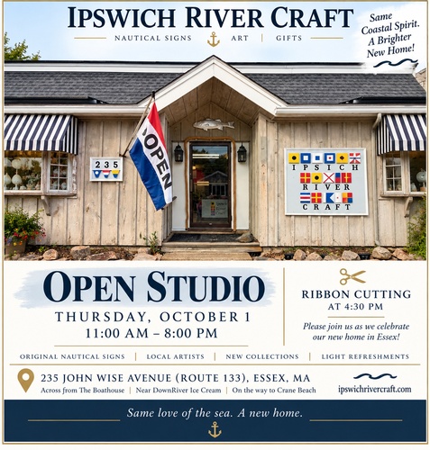 A shingled storefront with striped awnings, nautical flag sign, and “Open” banner. Text below invites you to Ipswich River Craft’s open studio and ribbon cutting event—details, location, and time listed in a blue and cream color scheme.