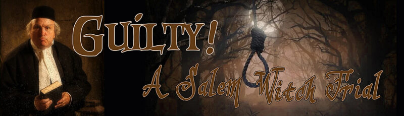 A stern judge holding a book stands beside bold text reading “GUILTY! A Salem Witch Trial” with a dark forest background showing a figure hanging from a tree.
