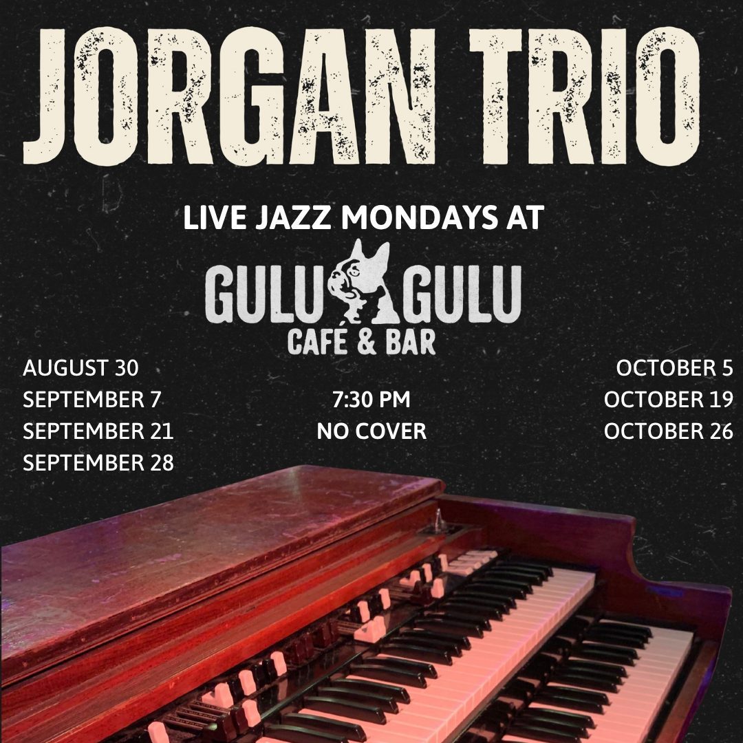 A poster for Jorgan Trio’s live jazz Mondays at Gulu Gulu Cafe & Bar, listing dates from August 30 to October 26 at 7:30 PM with no cover charge. The lower part shows a close-up of a keyboard instrument.