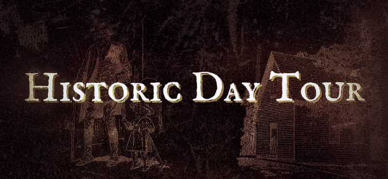 Text reads “Historic Day Tour” in large letters. Against a dark textured background, a faint adult and child stand near a small wooden building, capturing the spirit of discovery on your Historic Day Tour.
