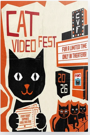 Poster for CatVideoFest 2026: A cartoon black cat holding tickets with three other cats, text on a limited theater run, and a calendar marked 2026. Every ticket supports local shelters. Vibrant orange, black, and white colors—join the Critter Fest fun!.