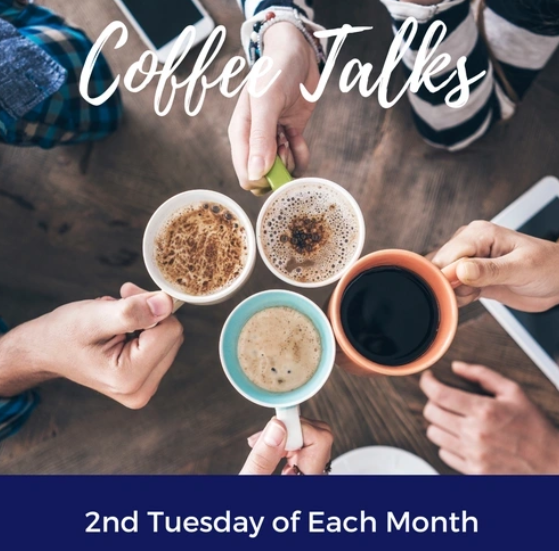 Four hands holding mugs of coffee together over a table, seen from above. The image features the text “Coffee Talks” at the top and “2nd Tuesday of Each Month” at the bottom, inviting you to join these monthly Coffee Talks gatherings.