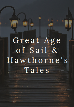 A wooden pier lined with lit lamps extends over water at night. The text “Great Age of Sail & Hawthorne’s Tales” is centered over the image in white serif font.