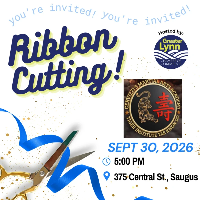 Join us for a Ribbon-Cutting with Tiger Institute Tae Kwon Do on September 30, 2026, at 5:00 PM, 375 Central St., Saugus. Hosted by Greater Lynn Chamber of Commerce. Enjoy the academy logo, scissors, and a blue ribbon!.