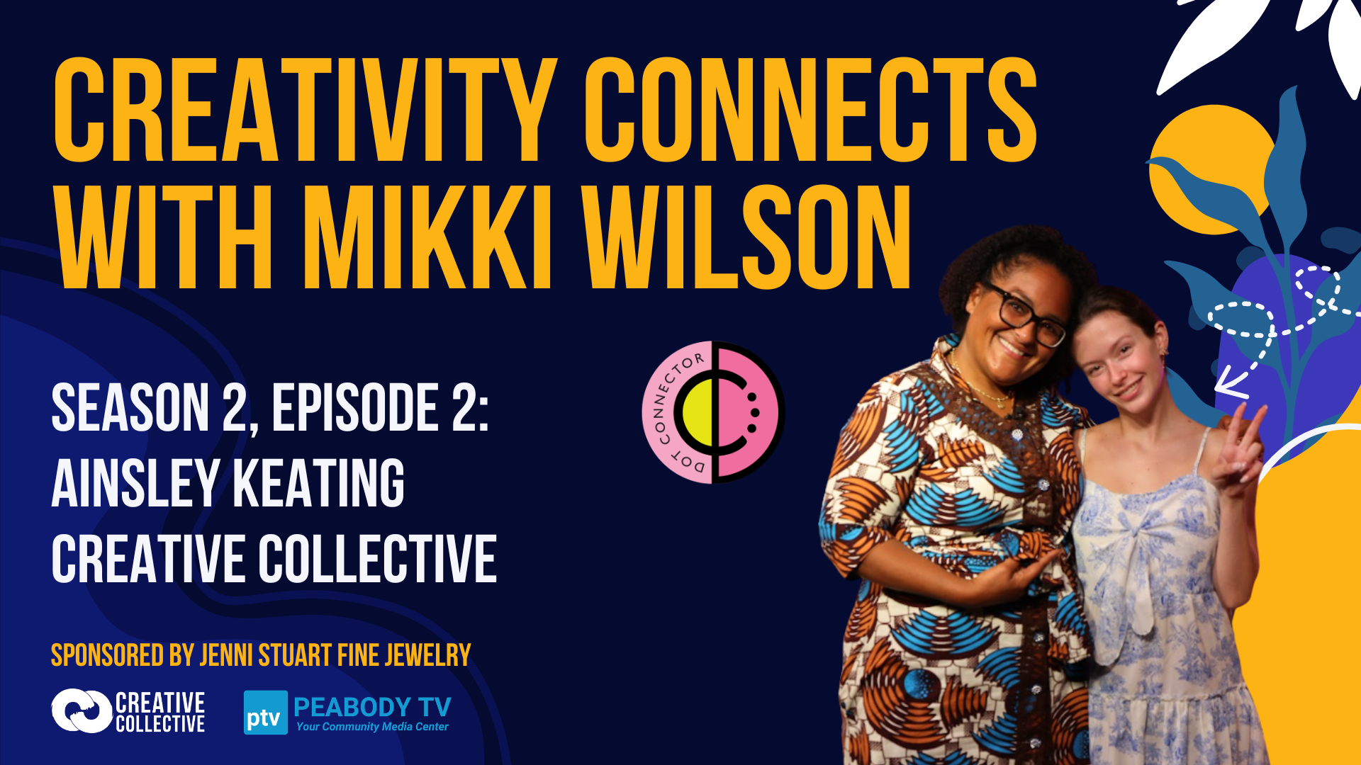 Creativity Connects with Mikki Wilson, Season 2 Episode 2: Ainsley Keating, Creative Collective, with a photo of Mikki Wilson and Ainsley Keating standing together.