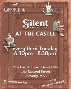 Join the Silent Book Club at The Castle in Beverly, MA—every third Tuesday, 6:30–8:30pm. Enjoy reading together—no assigned book! BYOB. Hosted by Copper Dog Books and Castle Board Game Cafe. Featuring illustrations of cozy book lovers!.