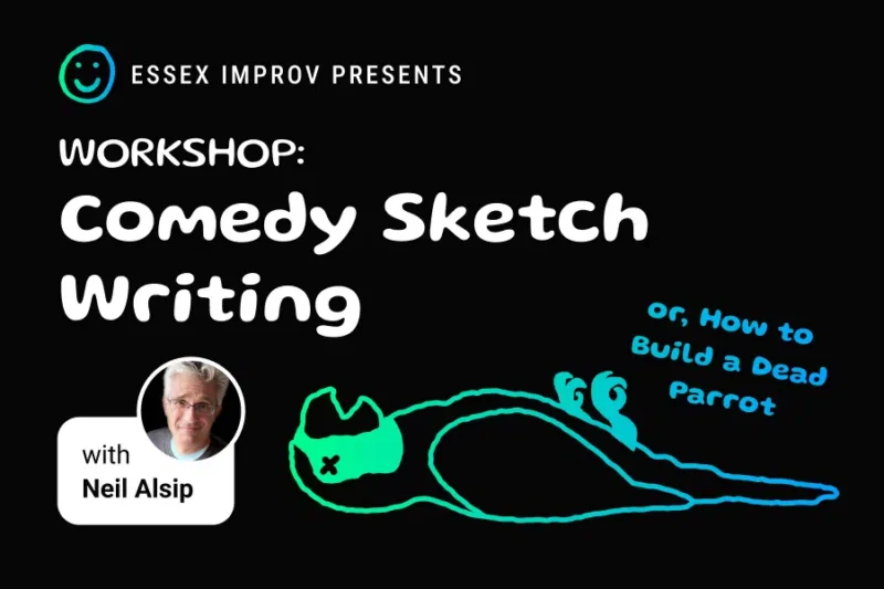 A promotional image for Essex Improv’s Comedy Sketch Writing workshop, “How to Build a Dead Parrot,” shows Neil Alsip with a neon outline of a parrot lying on its back, Xs for eyes, adding humor to the event theme.