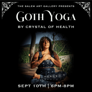 A woman in black patterned workout clothes sits cross-legged outdoors with hands on her chest. Text reads: “The Salem Art Gallery Presents Goth Yoga by Crystal of Health. Sept 10th | 6pm-8pm.” Part of CCE Nightlife Sevenings in Essex County. Decorative corners frame the image.