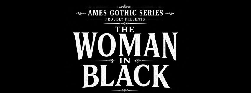 Title artwork for The Woman in Black at Ames Memorial Hall in Salem, part of the Ames Hall Gothic Series, October 2026
