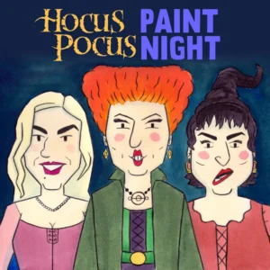 Illustration of the three Sanderson sisters from Hocus Pocus above the text “Hocus Pocus Paint Night” for a CCE Nightlife event.