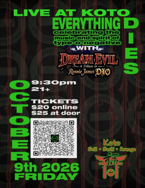 Concert poster for an Everything Dies Type O Negative tribute show featuring Dream Evil on Friday, October 9, 2026, at Koto, including ticket pricing, age requirements, and a QR code.