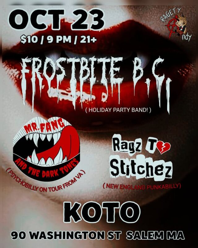 Event poster for a show on October 23 at 9 PM for ages 21 and up at Koto in Salem, featuring Frostbite B.C., Mr. Fang and the Dark Tones, and Ragz T Stitchez.